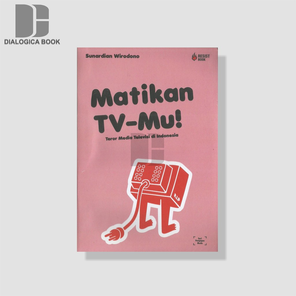 Matikan TV-Mu - Sunardian Wirodono