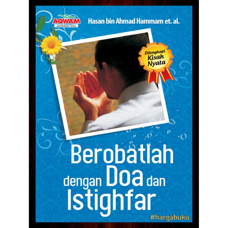 Berobatlah dengan Doa dan Istighfar - AQWAM