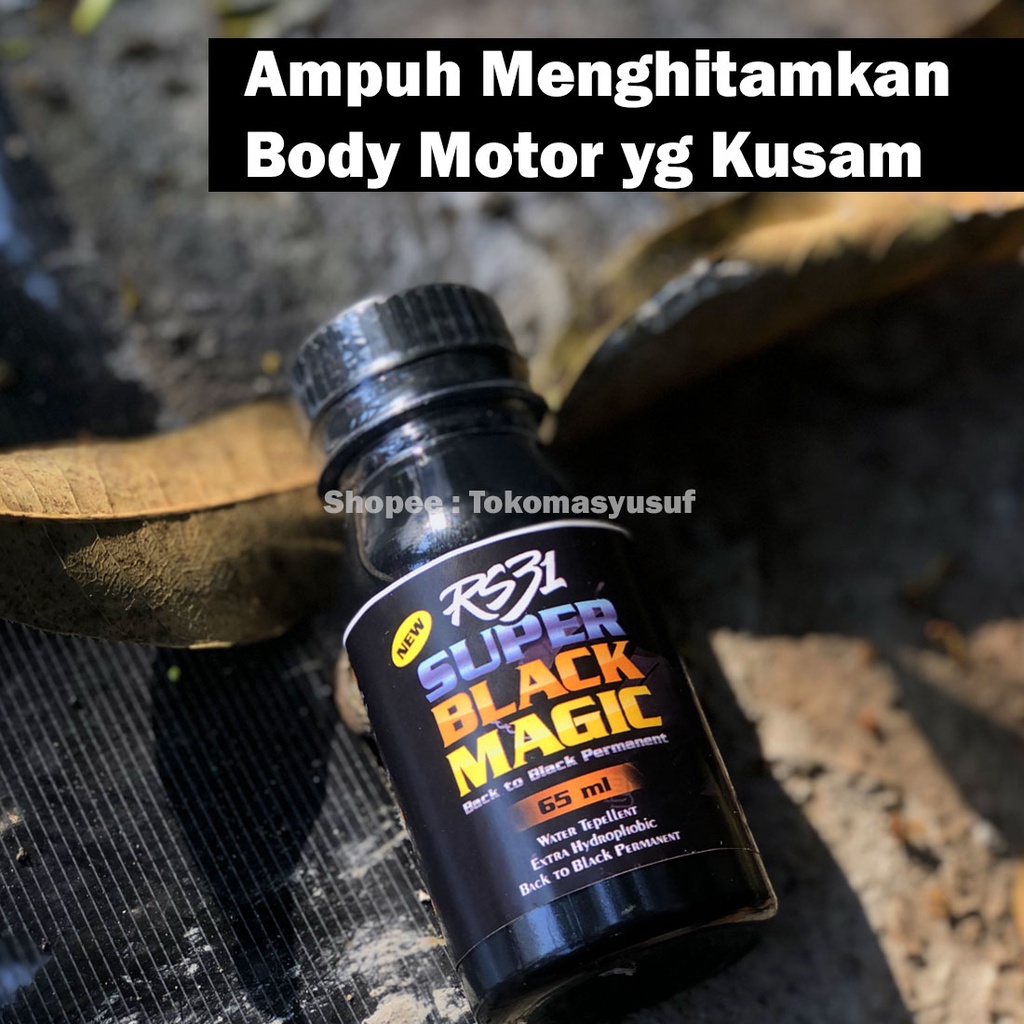 RS31 Black Magic isi 60ml. (Penghitam Bodi Motor Permanen, Dasboard, Dasbor, Trim Restorer, Penghitam Body, Back to Black Semir Ban).