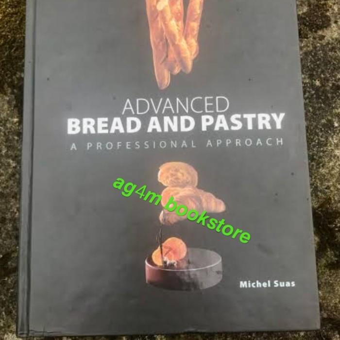 Resep | Buku Import Advanced Bread And Pastry A Professional Approach Kualitas Terbaik