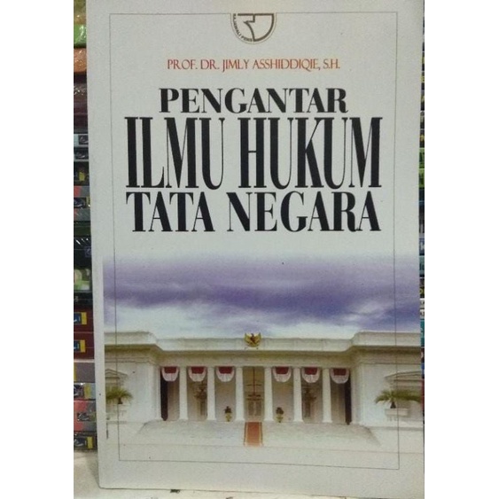 Pengantar Ilmu Hukum Tata Negara-Jimly Asshiddiqie