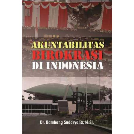 Deepublish - Buku Akuntabilitas Birokrasi di Indonesia - BW