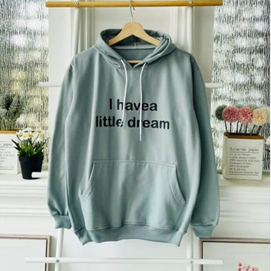 I Have A Little Dream Hoodie - Allsize - Bahan Fleece tebal dan lembut - Outfit Wanita Dan Pria