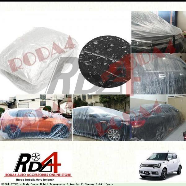 Body Cover Mobil Transparan 2 Row Small Sarung Mobil Ignis