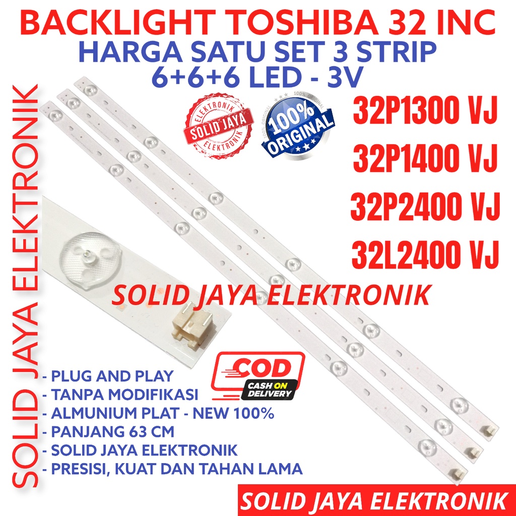 BACKLIGHT TV LED TOSHIBA 32 INC 32P1300 32P1400 32P2400 32L2400 VJ 3V 6K BL LAMPU 32P 32L 32P1300VJ 32P1400VJ 32P2400VJ 32L2400VJ 32IINC 32 INCH IN 6 KANCING LAMPUU K 6K 3V