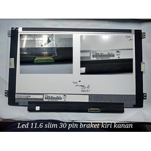 Led 11.6 slim 30 pin braket kiri kanan