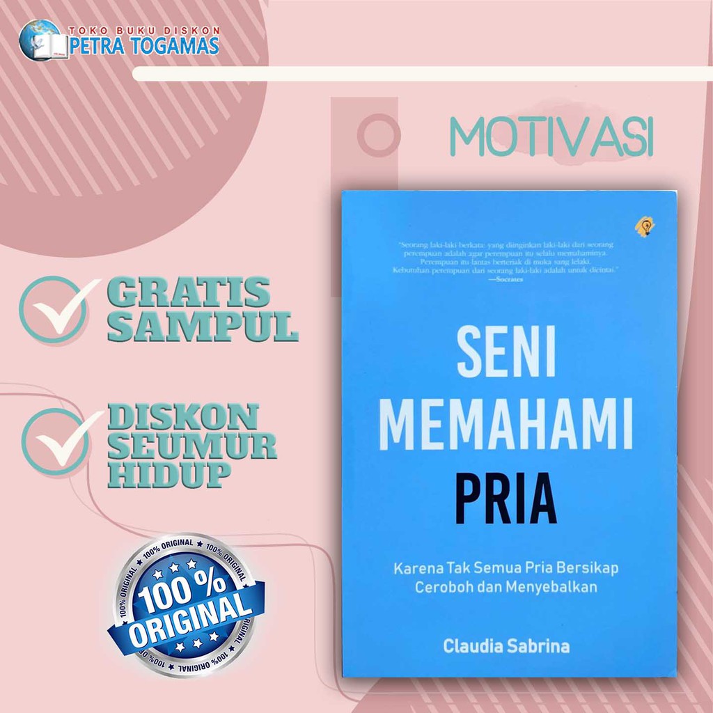 

BUKU MOTIVASI: SENI MEMAHAMI PRIA / CLAUDIA SABRINA