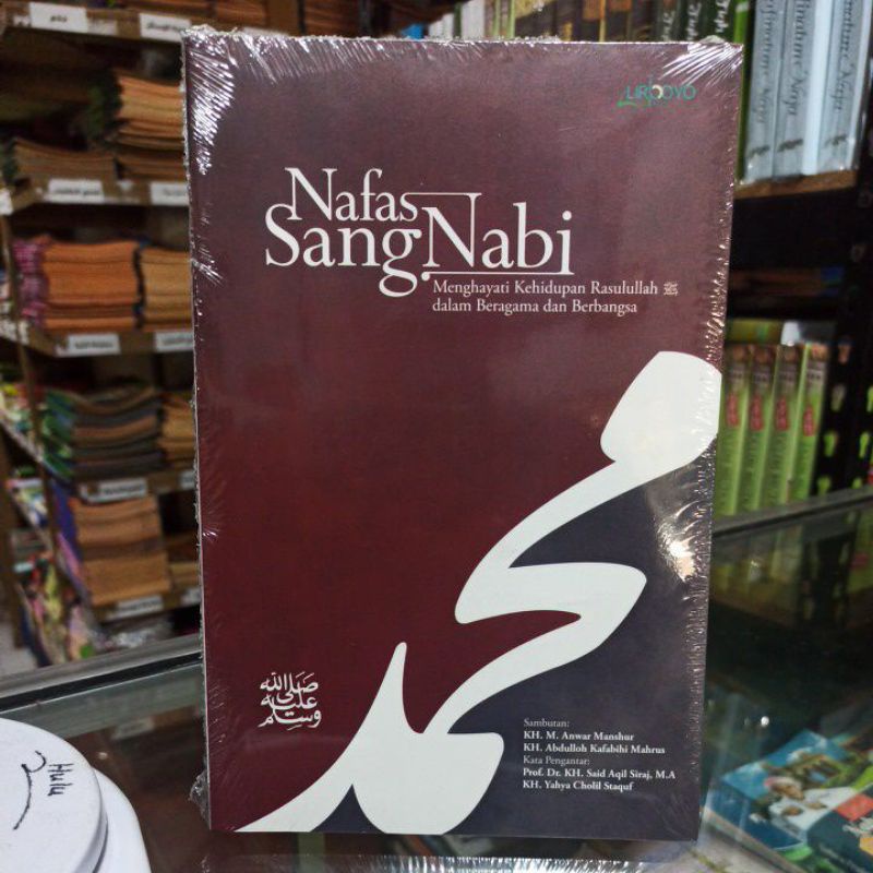 

Nafas sang nabi ( menghayati kehidupan Rasulullah Shallallahu Alaihi Wasallam dalam beragama dan berbangsa)