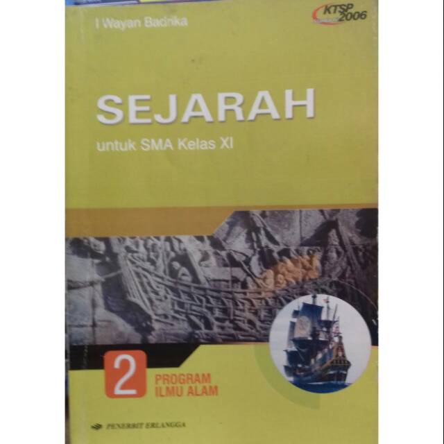 BUKU BEKAS ORIGINAL SEJARAH UNTUK SMA KELAS XI PROGRAM ILMU ALAM KTSP 2006