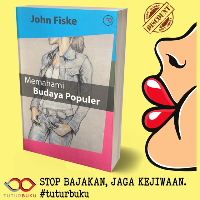 Memahami Budaya Populer - John Fiske