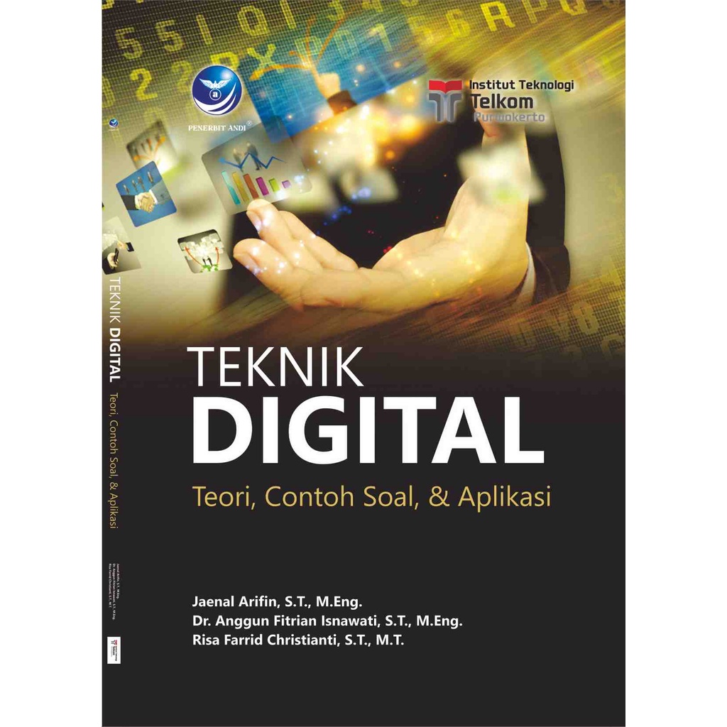

Buku Teknik Digital, Teori, Contoh Soal Dan Aplikasi - Jaenal Arifin S.T, M.Eng, Dr. Anggun Fitrianisnawati, ST., M.Eng, Risa Farrid Christianti, ST., M.T