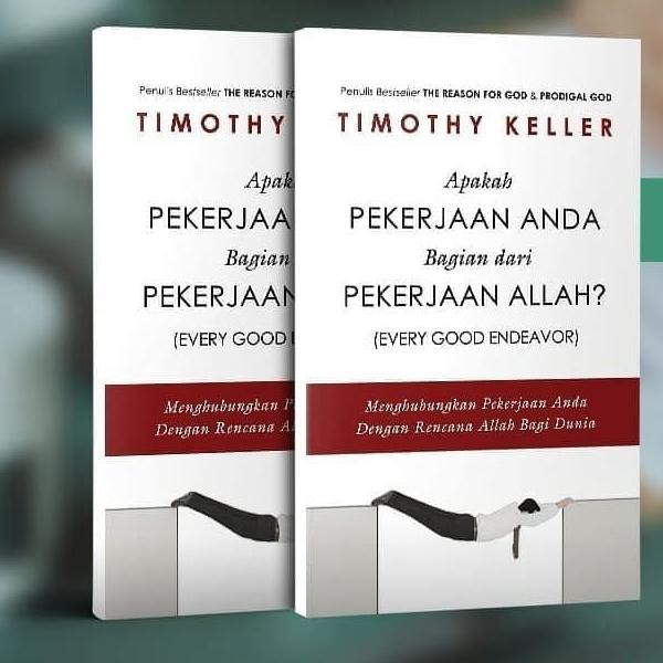 Timothy Keller -Apakah Pekerjaan Anda Bagian Dari Pekerjaan Allah