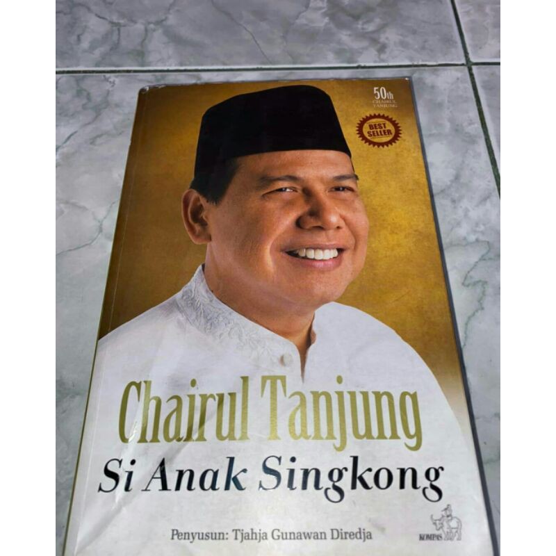 Jual BUKU BIOGRAFI CHAIRUL TANJUNG SI ANAK SINGKONG PERJALANAN HIDUP ...