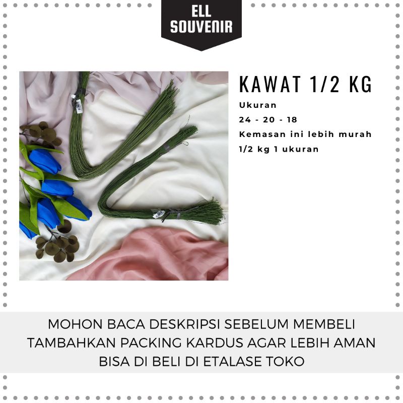 KAWAT BUNGA 0,5KG KILOAN  UK 18 20 24  / KAWAT TANGKAI / KAWAT FLORIST / KAWAT HIJAU