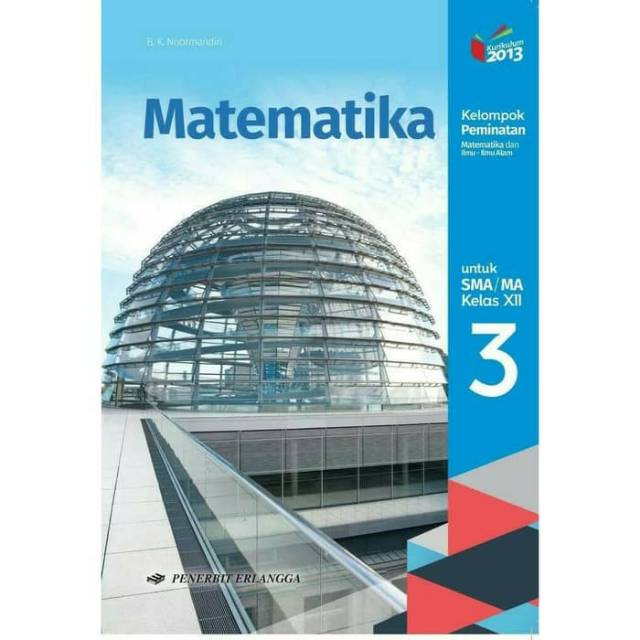 Jual Buku Matematika Sma Kelas Xii 12 Peminatan B K Noormandiri Erlangga Indonesia Shopee Indonesia