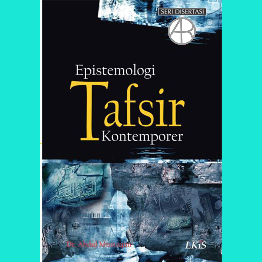 Epistemologi Tafsir Kontemporer - Dr Abdul Mustaqim