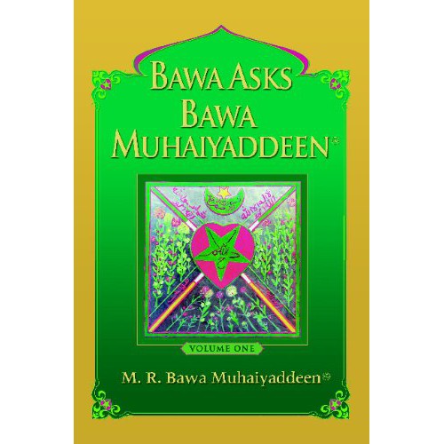 Bawa asks Bawa Muhaiyaddeen : M. R. Bawa Muhaiyaddeen  (Author)