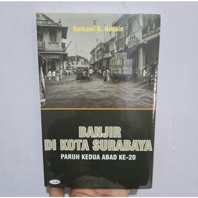 Jual Buku Original Banjir Di Kota Surabaya Paruh Kedua Abad Ke 20 ...