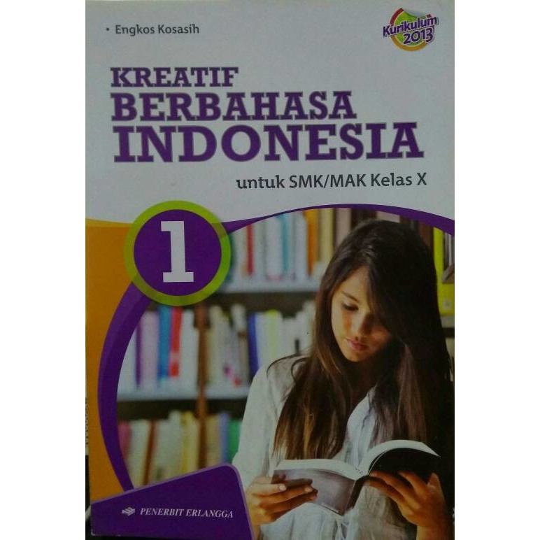

KREATIF BERBAHASA INDONESIA Untuk SMK/MAK Kelas X