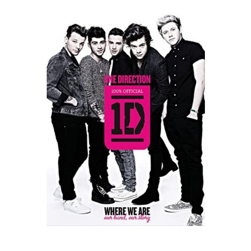 BOOK WHERE WE ARE : OUR BAND, OUR STORY ONE DIRECTION OFFICIAL
