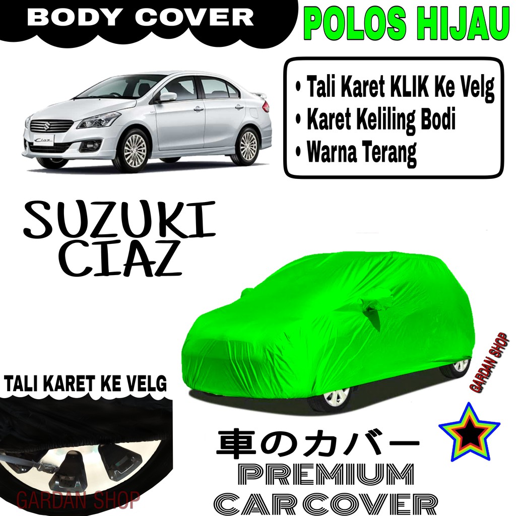 Sarung Mobil SUZUKI CIAZ Polos HIJAU Body Cover Penutup Body Ciaz PREMIUM Hijau