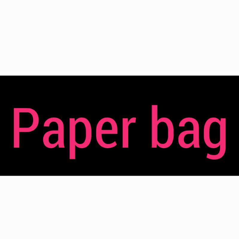 

PAPER BAG
