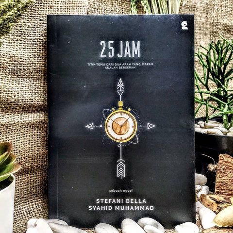 NOVEL 25 JAM -- Novel Karya Bella Stefani dan Syahid Muhammad
