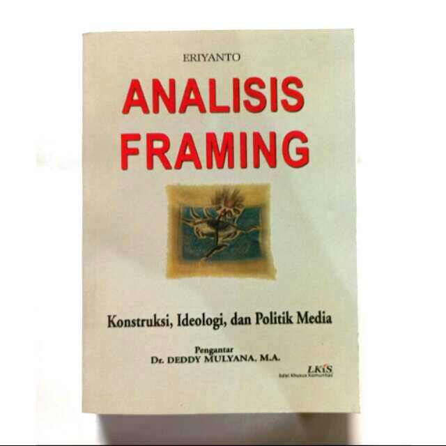 Jual ANALISIS FRAMING Konstruksi, Ideologi, Dan Politik Media ...