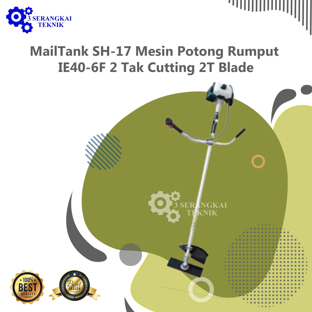 MailTank SH-17 Mesin Potong Rumput IE40-6F 2 Tak Cutting 2T Blade