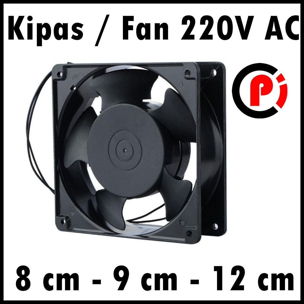 Kipas Axial FAN 220 Volt 220V AC 2 Kabel / 2 Wire Banyak Ukuran 8cm 9cm 12cm