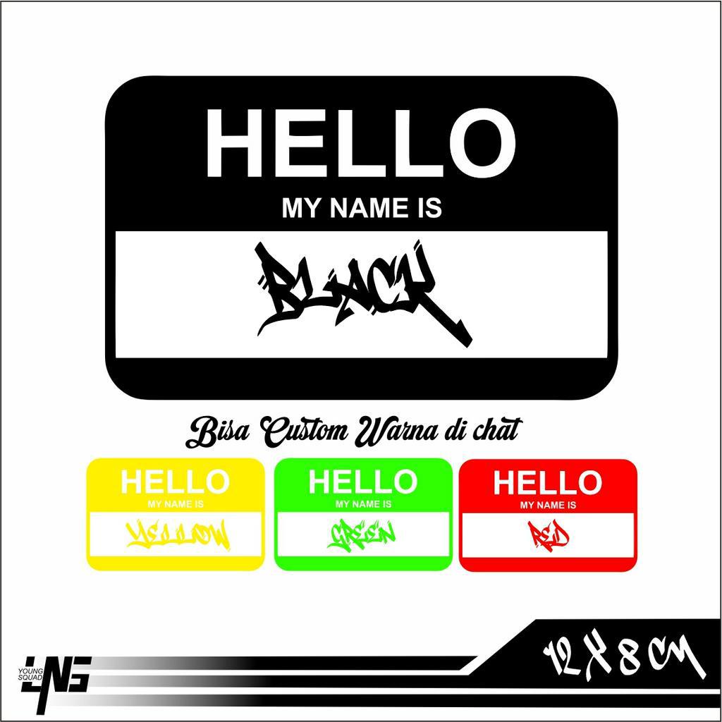 

Stiker HELLO My Name Is Black / Sticker Printing glossy Waterproof Custom / Young Squad 1 / Cutting Sticker Vinyl Laminasi Waterproof Satuan