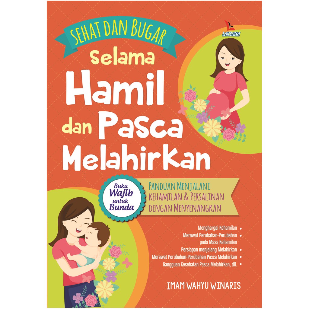 

Buku Sehat dan Bugar selama Hamil dan Pasca Melahirkan - Laksana