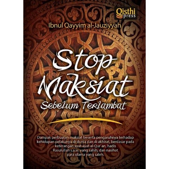 STOP MAKSIAT SEBELUM TERLAMBAT ibnul qayyim al-jauziyyah