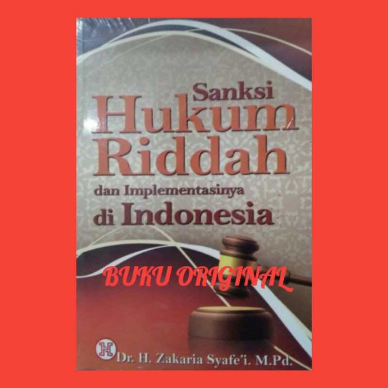 

Sanksi hukum riddah dan implementasinya di indonesia.. Buku orisinal