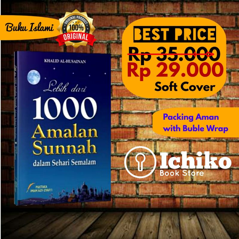 Lebih Dari 1000 Amalan Sunnah Dalam Sehari Semalam / Pustaka Asy Syafii ORIGINAL