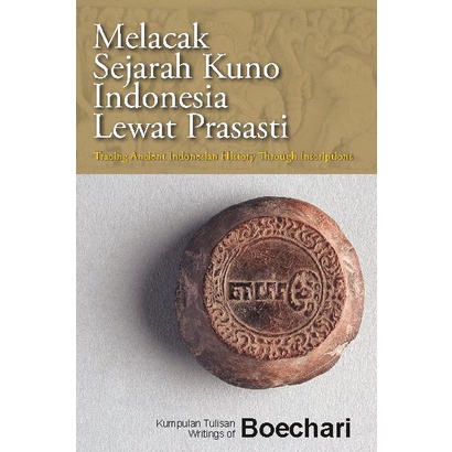 MELACAK SEJARAH KUNO INDONESIA LEWAT PRASASTI (2018)