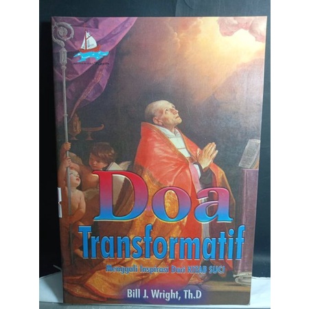 DOA TRANSFORMATIF BILL J WRINGHT MENGGALI INSPIRASI DARI KITAB SUCI BUKU AGAMA DAN KEPERCAYAAN BUKU 
