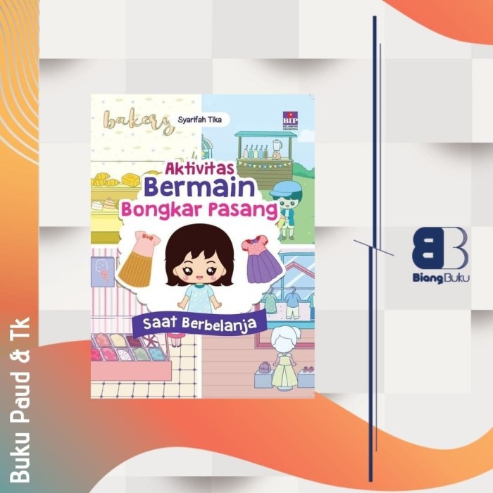 Buku Seri Aktivitas Bermain Bongkar Pasang : Saat Berbelanja bip Grame