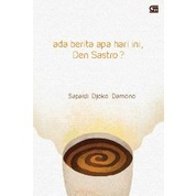 Ada Berita Apa Hari Ini, Den Sastro? oleh  Sapardi Djoko Damono
