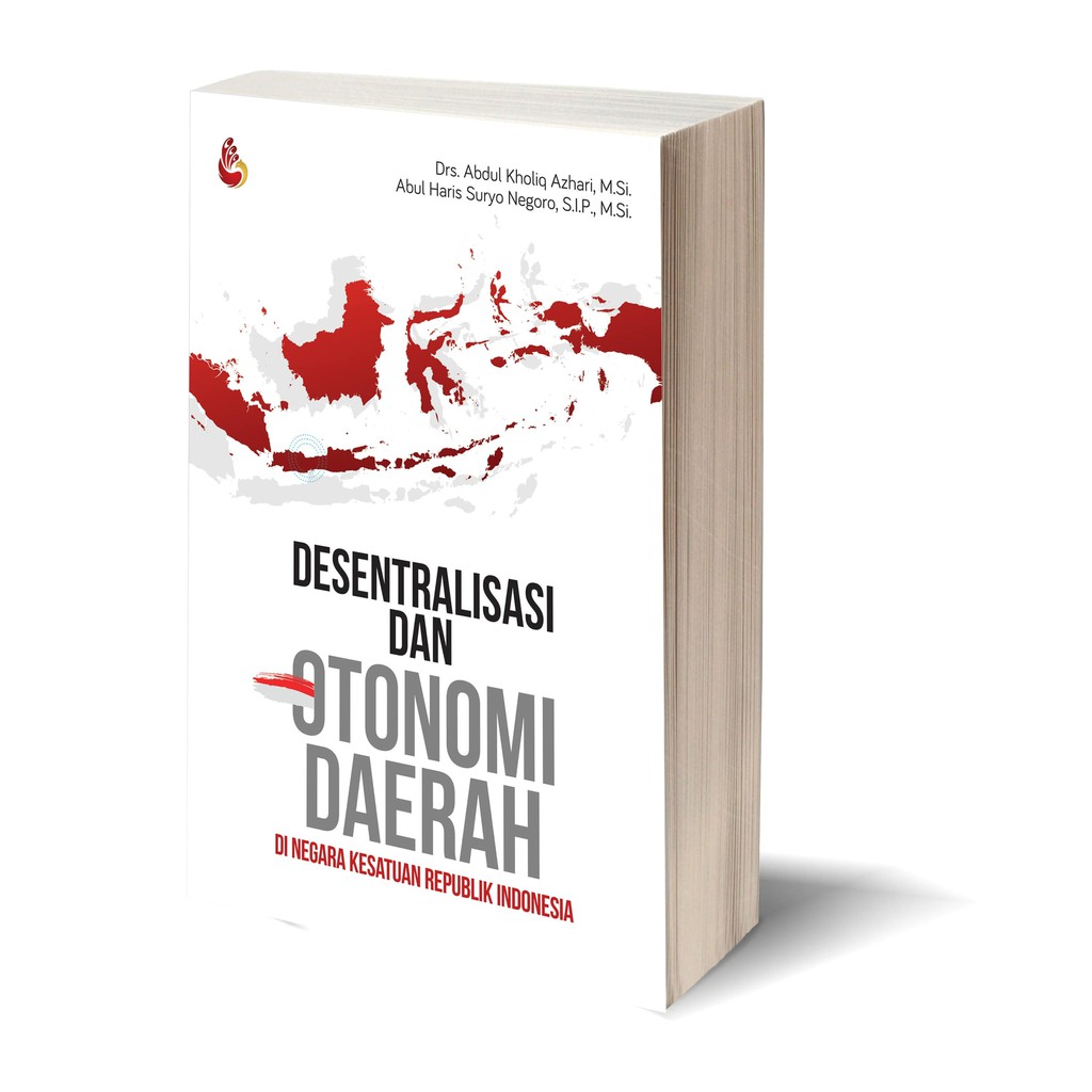 Jual Buku Desentralisasi Dan Otonomi Daerah Di Negara Kesatuan Republik