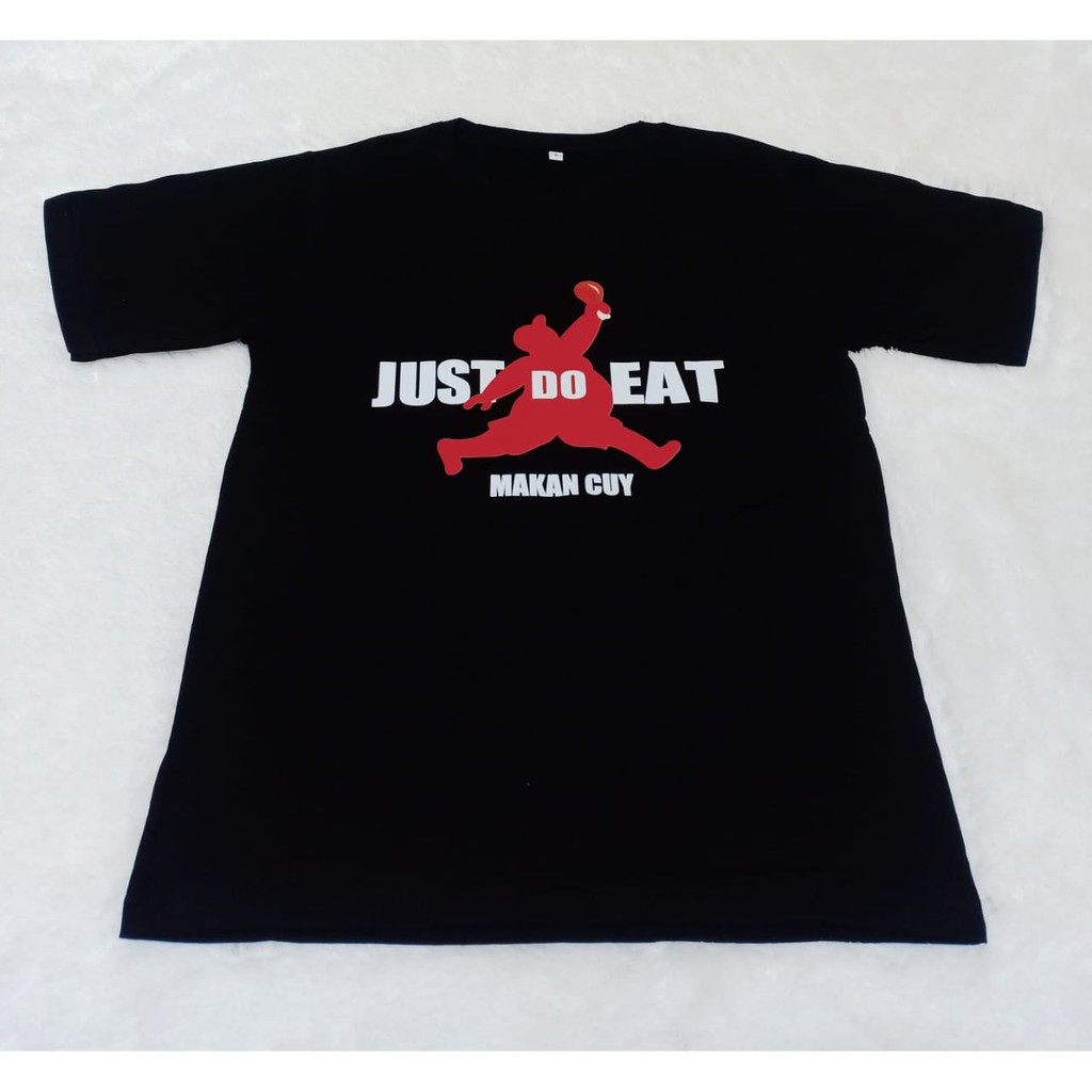 Kaos T-shirt JUST DO EAT Cotton Combed 30s