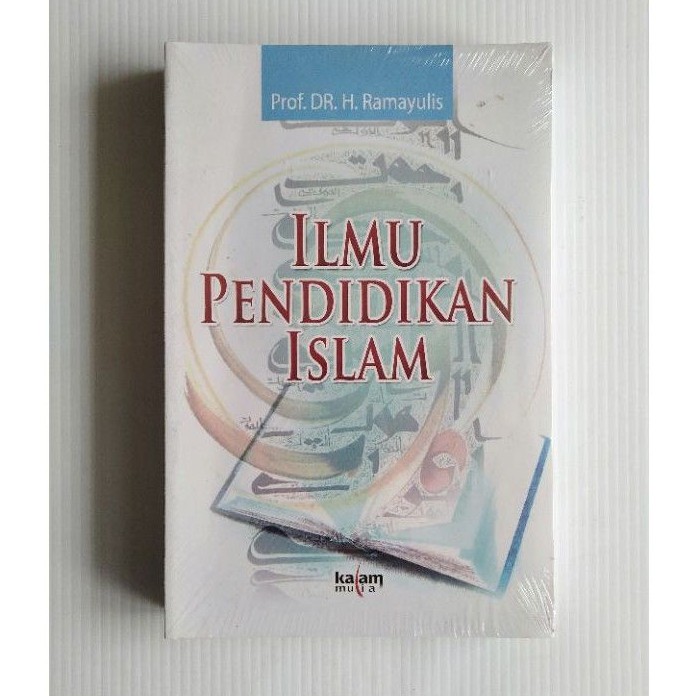 Jual BUKU ORIGINAL ILMU PENDIDIKAN ISLAM . RAMAYULIS . KALAM MULIA ...