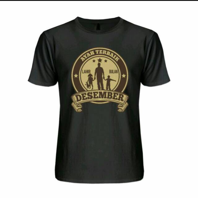 Kaos/tshirt AYAH TERBAIK LAHIR BULAN DESEMBER