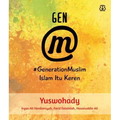 [Buku-BP] Gen M #Generation Muslim - Yuswohady, Iryan Herdiansyah, Dkk