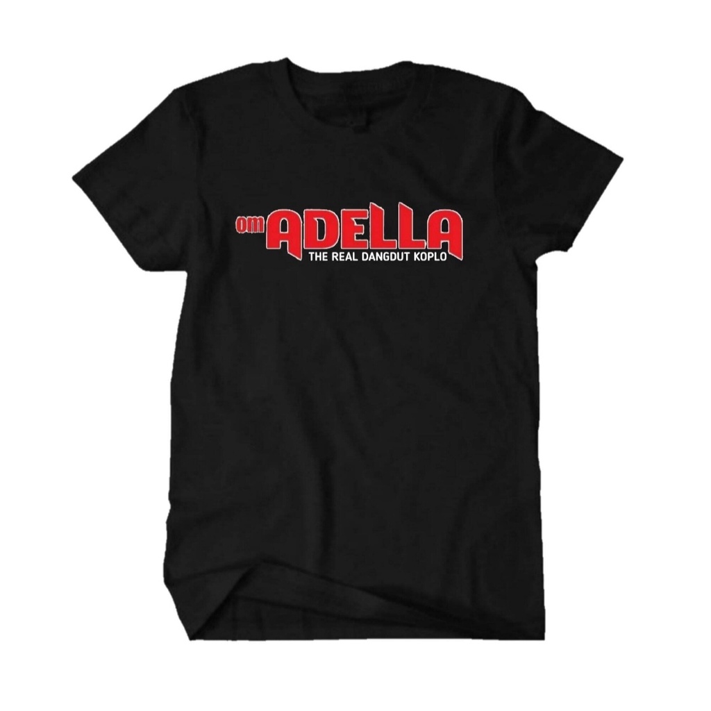 T-SHIRT BAJU KAOS DISTRO OM ADELLA THE REAL DANGDUT KOPLO (COD) / SOUND SYSTEM / OSS / MUSIK / Premi