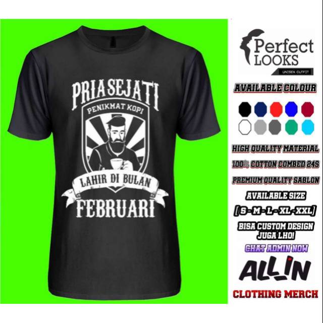 KAOS PRIA SEJATI FEBRUARI PRIA SEJATI PENIKMAT KOPI LAHIR DI BULAN FEBRUARI KAOS PENIKMAT KOPI