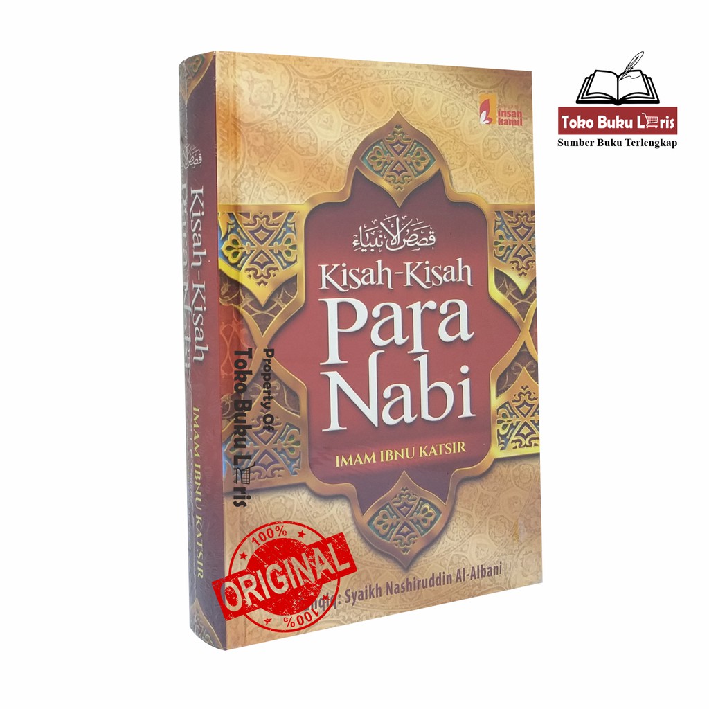 Kisah-Kisah Para Nabi - Qishashul Anbiya Kisah Lengkap Para Nabi Imam Ibnu Katsir - Insan Kamil