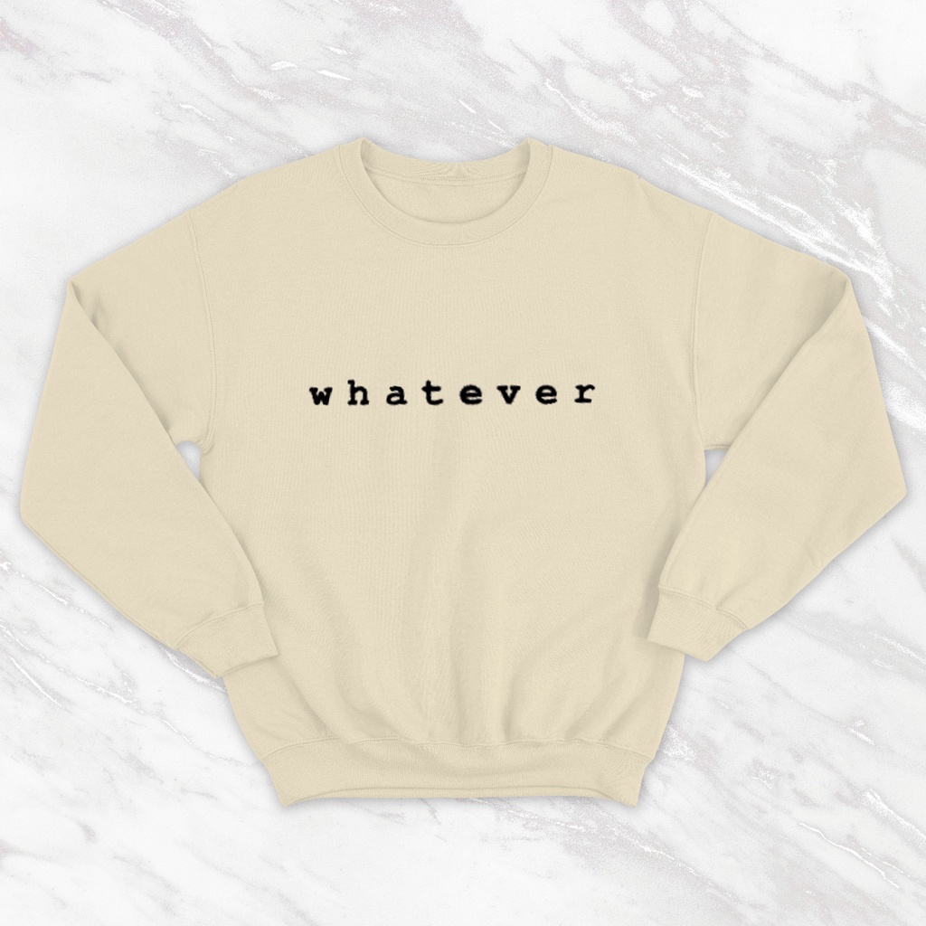 SWEATER UNISEX WHATEVER - ATASAN HALUS TEBAL TERLARIS