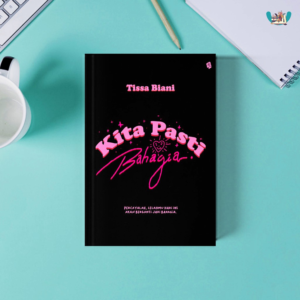 Buku Kita Pasti Bahagia karya Tissa Biani-2