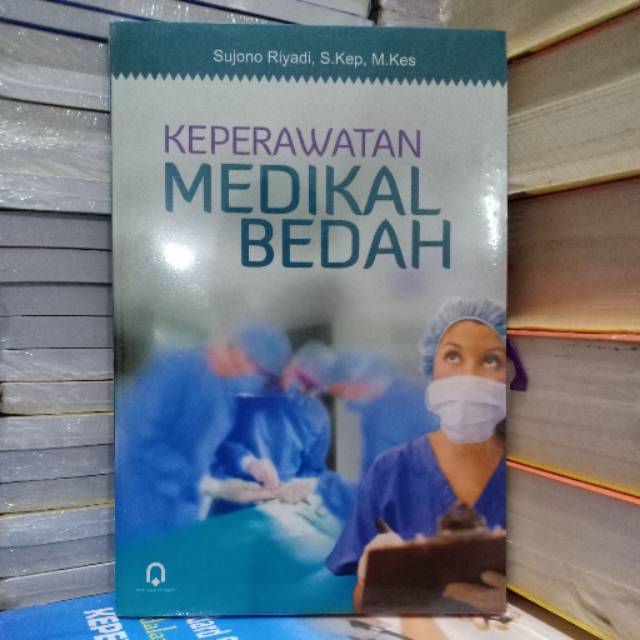 Buku Keperawatan Medikal Bedah ( KEPERAWATAN MEDIKAL BEDAH )